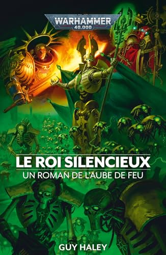 L’Aube de Feu : Le Roi Silencieux – Guy Haley (Warhammer 40 000)
